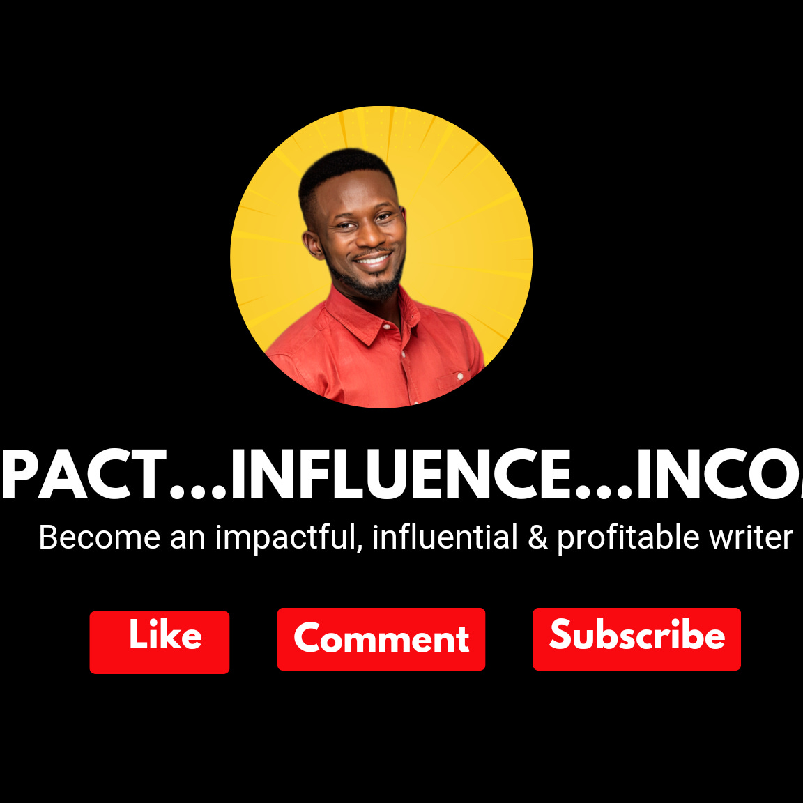 Writing for Impact, Influence & Income
