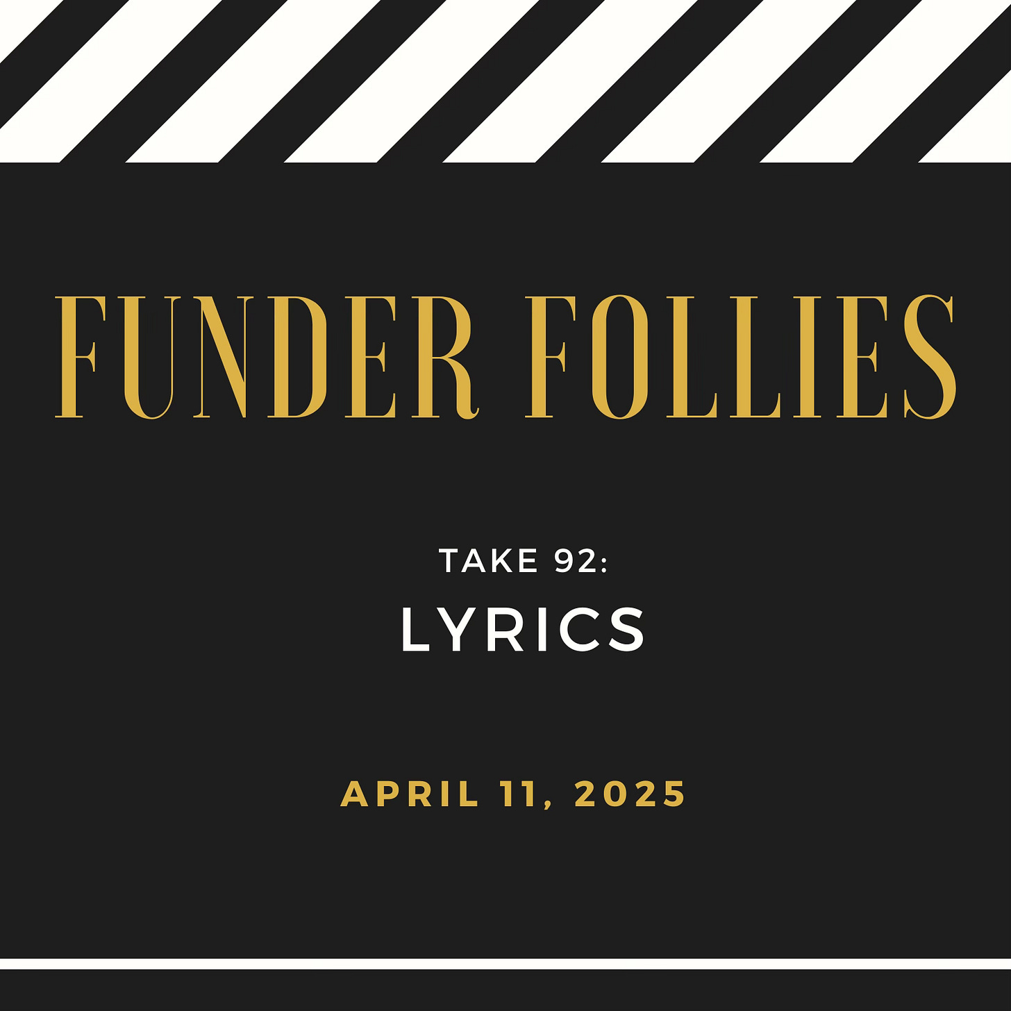 black and white black and white film clapper board showing Funder Follies, Unintended Consequences of Doing Good, Take # 92: Lyrics, published April 11, 2025