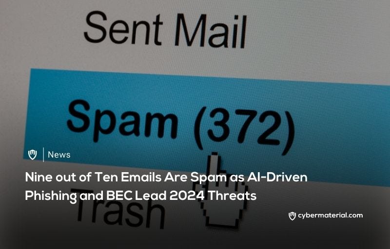 Ten Emails Nine out of Ten Emails Were Spam in 2024 - CyberMaterial