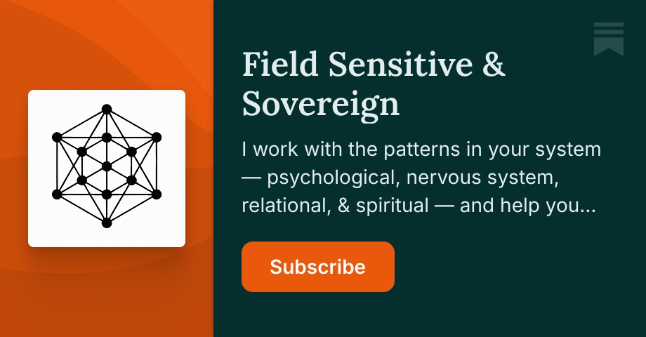 Field Sensitive & Sovereign | Shelby B Larson | Substack