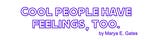 Cool People Have Feelings, Too