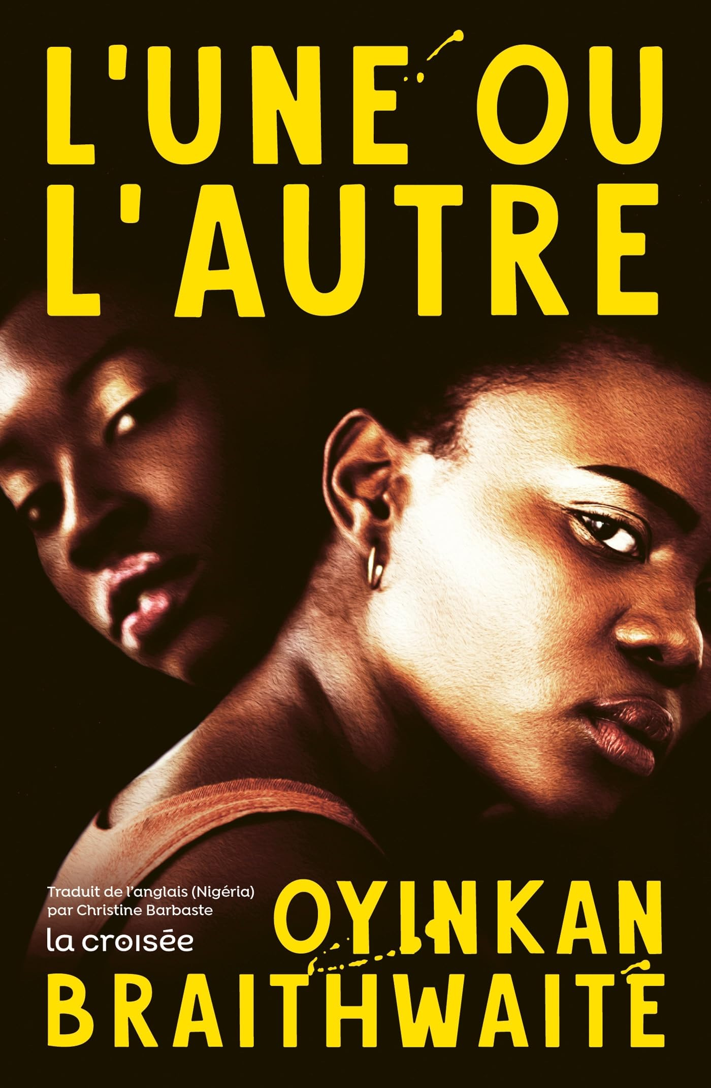 L'Une ou l'autre : Braithwaite, Oyinkan, Barbaste, Christine: Amazon.fr:  Livres