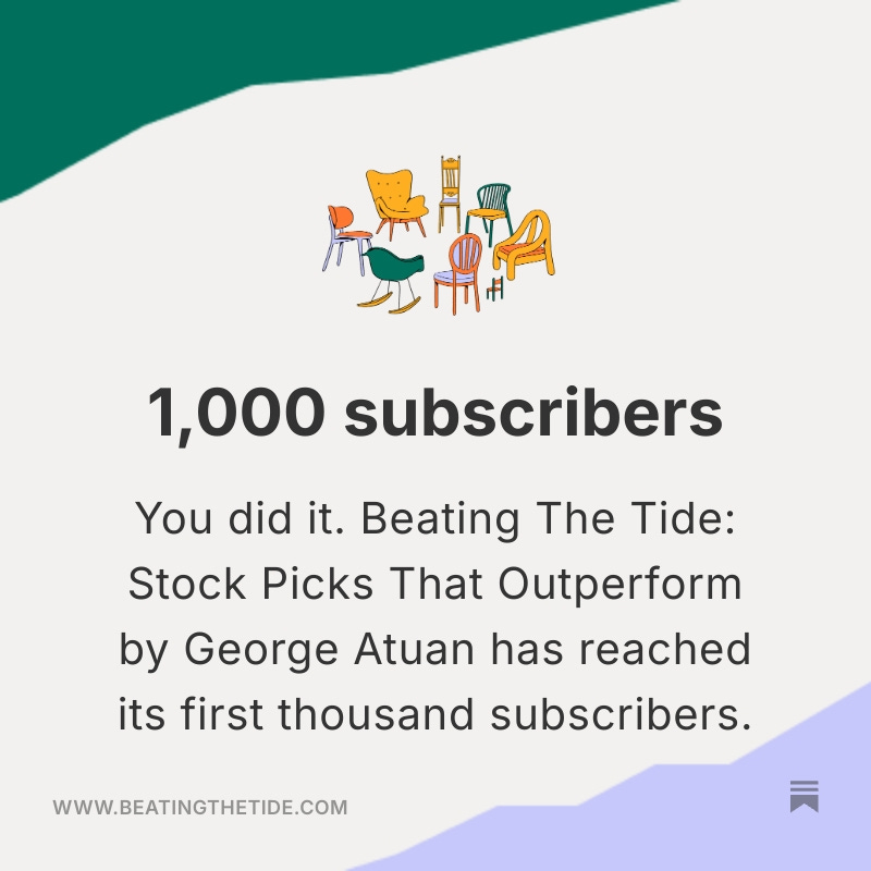 Graphic celebrating Beating the Tide reaching 1,000 subscribers, highlighting community growth and strong readership for George Atuan’s stock research newsletter.