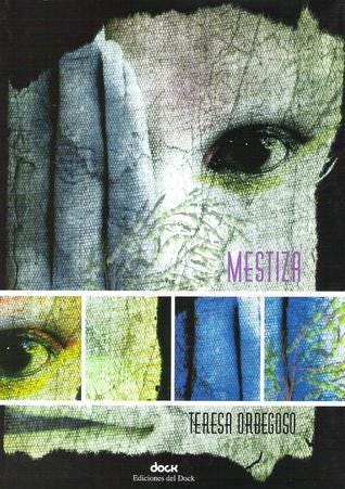 Mestiza by Teresa Orbegoso | Goodreads