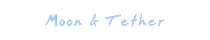 Moon & Tether
