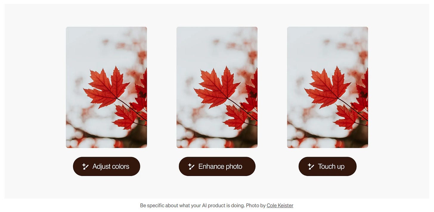 Be specific about what your AI product is doing Be specific about what your AI product is doing