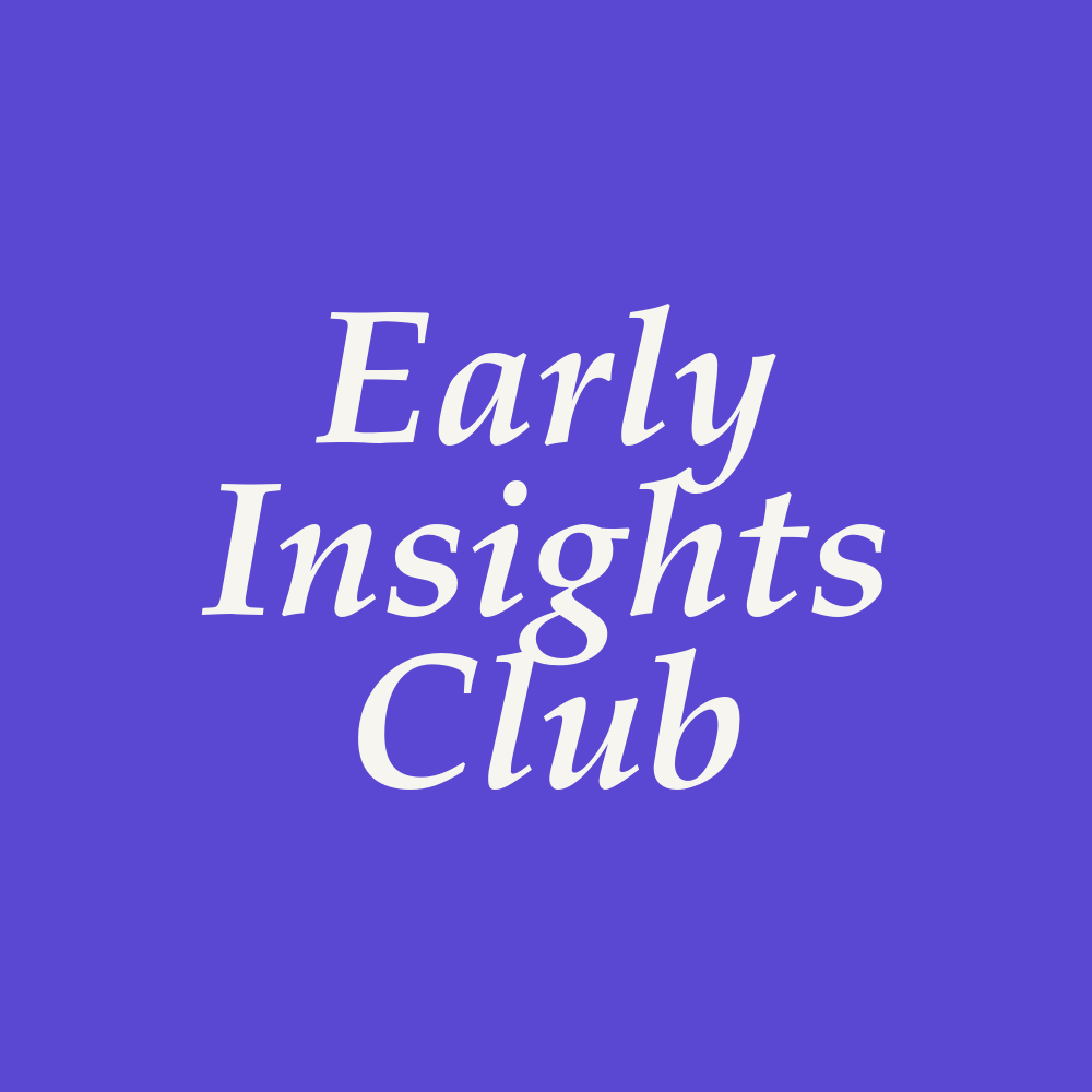 Early Insights Club