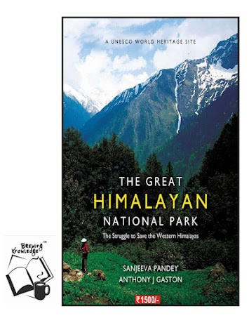 The Great Himalayan National Park: The Struggle to Save the Western Himalyas by Sanjeeva Pandey & Anthony J Gaston The Great Himalayan National Park: The Struggle to Save the Western Himalyas by Sanjeeva Pandey & Anthony J Gaston