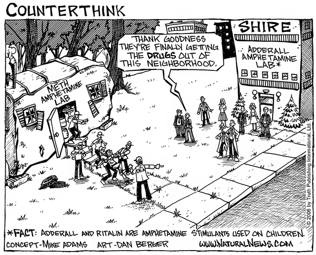 Thank Goodness they're finally getting the Drugs out of this  Neighbourhood". 2006 cartoon by Mike Adams & Dan Berger, on the  Adderall/Methamphetamine double standard. : r/PropagandaPosters Thank Goodness they're finally getting the Drugs out of this  Neighbourhood". 2006 cartoon by Mike Adams & Dan Berger, on the  Adderall/Methamphetamine double standard. : r/PropagandaPosters