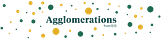 Agglomerations