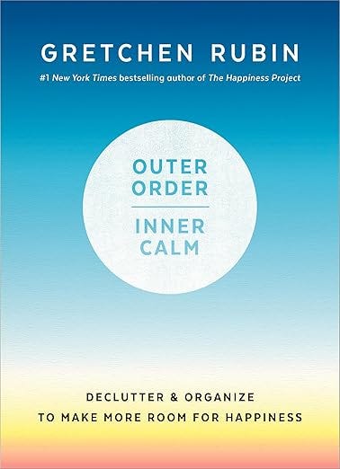 Outer Order, Inner Calm: Declutter and Organize to Make More Room for Happiness