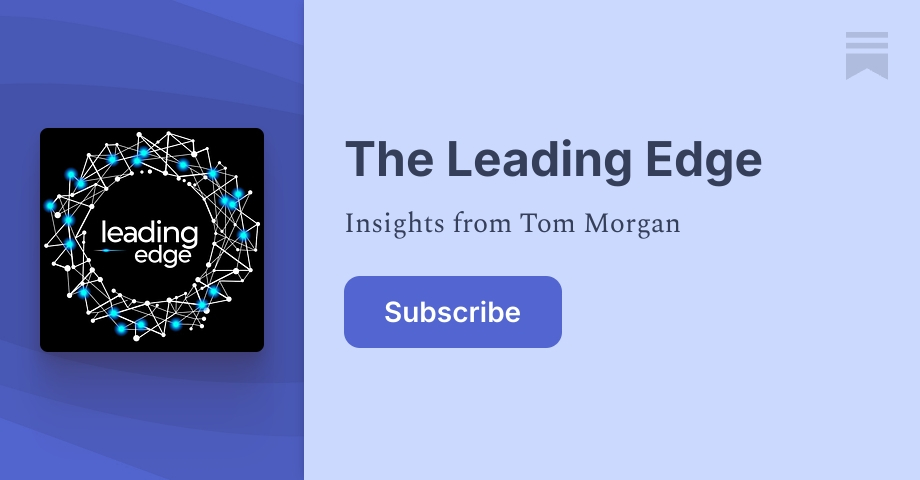 The Leading Edge | Tom Morgan | Substack