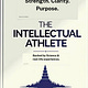 The Intellectual Athlete 