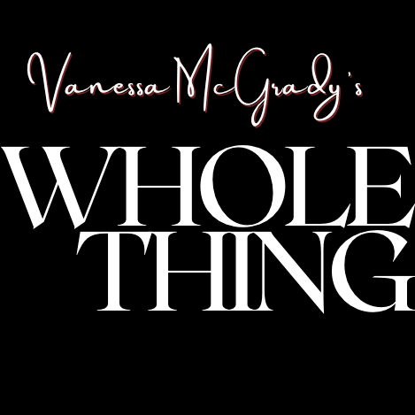 Vanessa McGrady's The Whole Thing