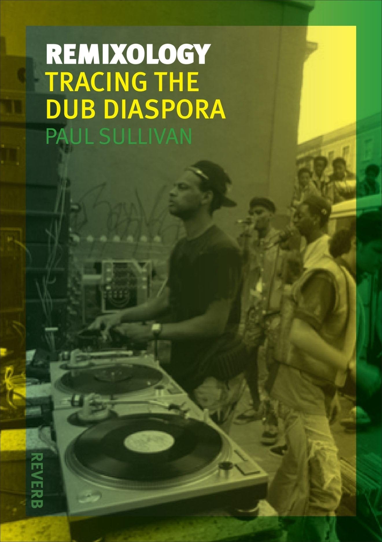 Remixology: Tracing the Dub Diaspora (Reverb): Amazon.co.uk: Paul Sullivan:  9781780231990: Books