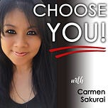 Choose YOU! with Carmen Sakurai