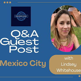 Q&A GUEST POST with Lindsey Whitehouse: Mexico City 🇲🇽