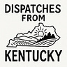 Dispatches from Kentucky