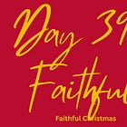 Day 39: Faithful