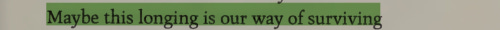 "Maybe this longing is our way of surviving."