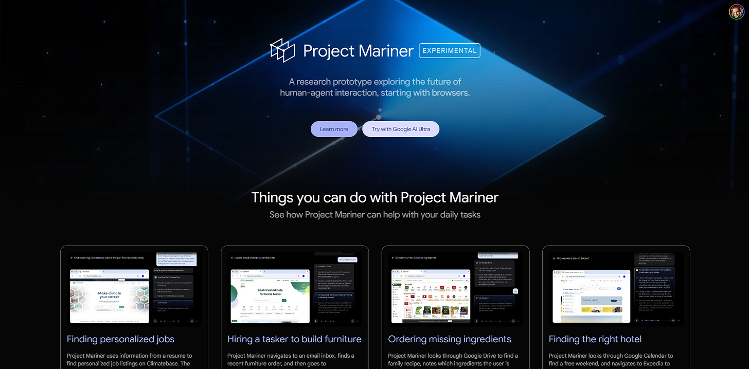 A research prototype exploring the future of human-agent interaction, starting with browsers.  Things you can do with Project Mariner  See how Project Mariner can help with your daily tasks