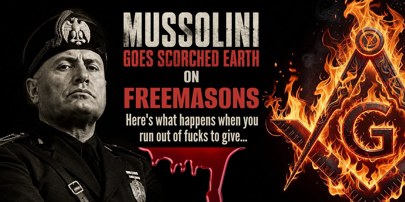 Mussolini Goes SCORCHED EARTH on FREEMASONS