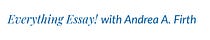 Everything Essay! with Andrea A. Firth