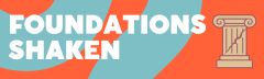 Foundations Shaken