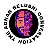 The Adnan Belushi Conversation