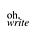 Oh, Write