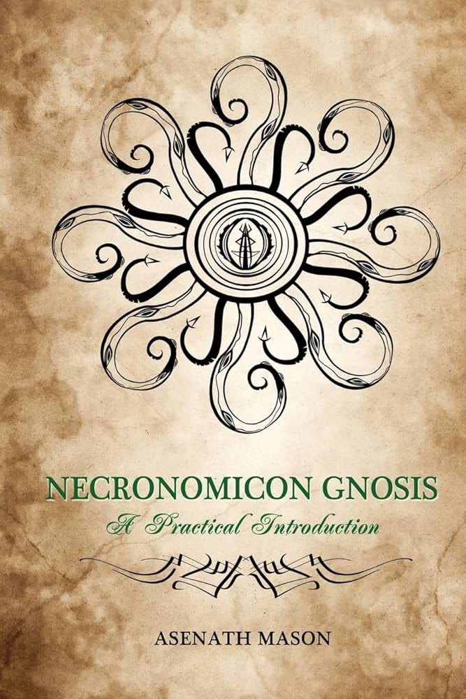Necronomicon Gnosis: A Practical Introduction: Amazon.co.uk: Mason,  Asenath: 9781532900198: Books