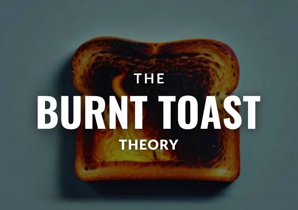 Eat the Burnt Toast