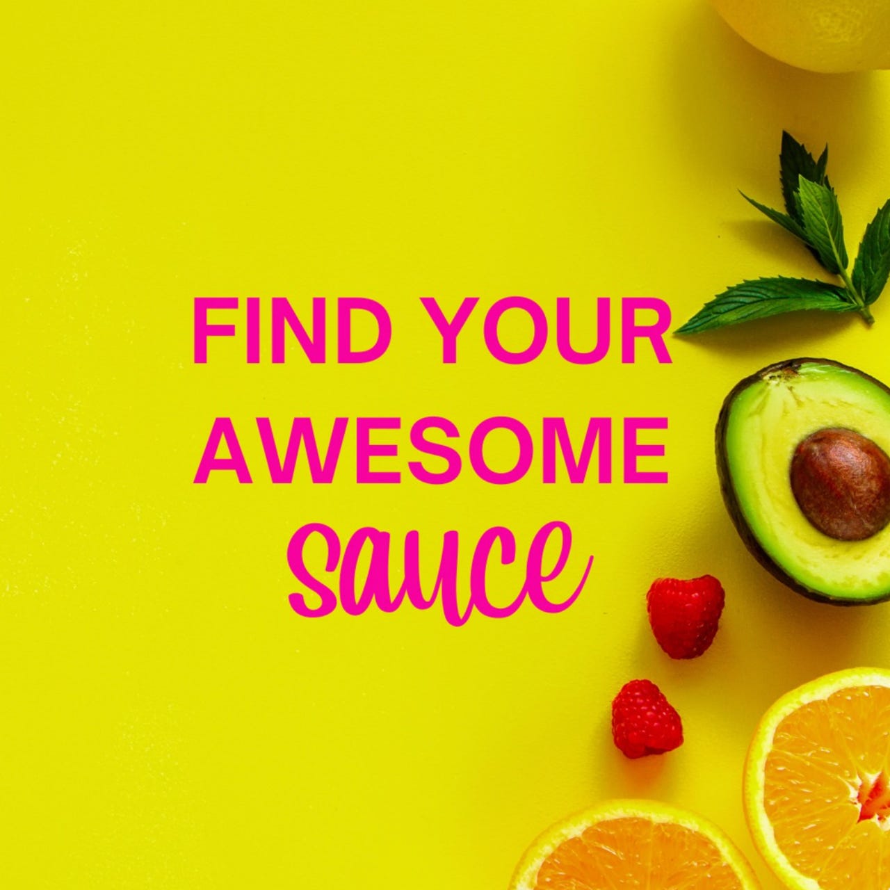 Find Your Awesome Sauce