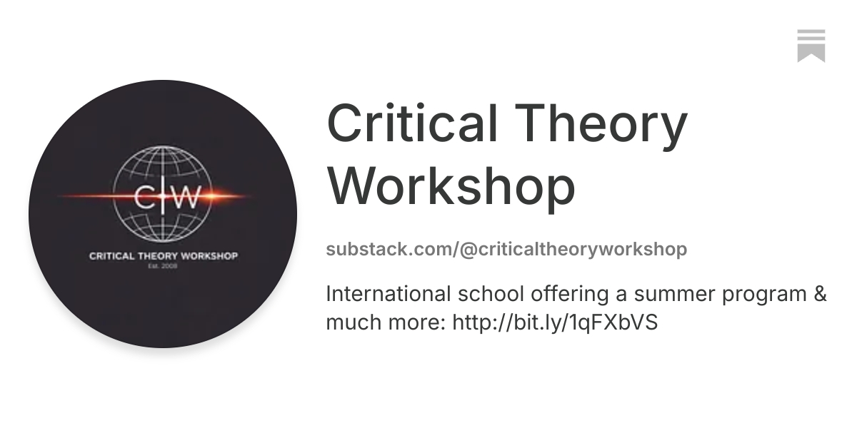 Critical Theory Workshop | Substack
