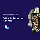 What is Google's Preferred Sources?