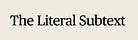 The Literal Subtext