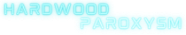 Hardwood Paroxysm