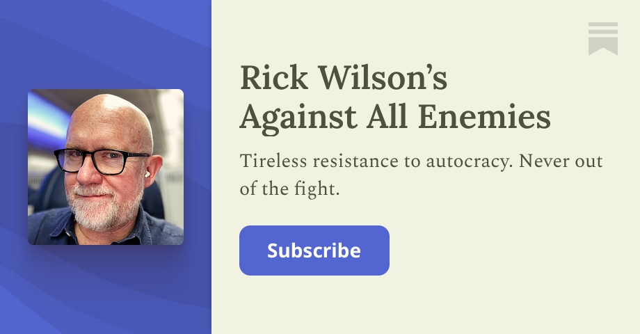 Rick Wilson’s Against All Enemies | Substack