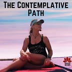 The Contemplative Path