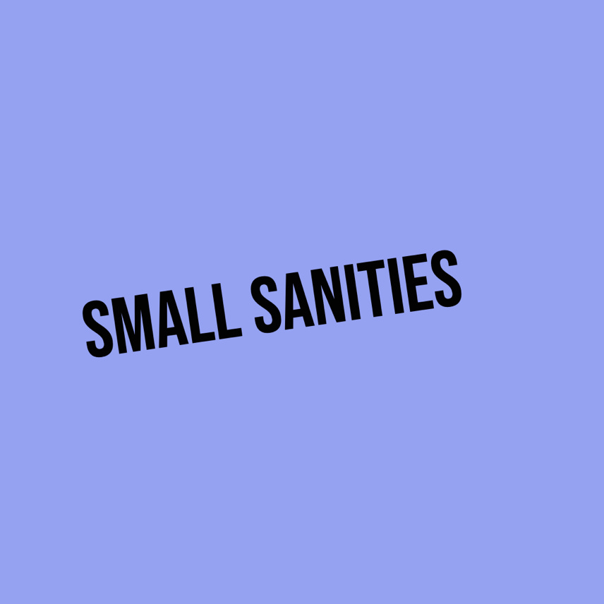 Small Sanities