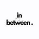 in the between.