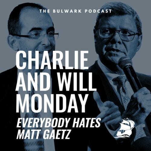 Episode image for Will Saletan: Everybody Hates Matt Gaetz