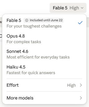 Claude app model picker showing Fable 5 selected with an "Included until June 22" badge, above Opus 4.8, Sonnet 4.6, and Haiku 4.5 options. Claude app model picker showing Fable 5 selected with an "Included until June 22" badge, above Opus 4.8, Sonnet 4.6, and Haiku 4.5 options.
