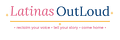 Latinas OutLoud