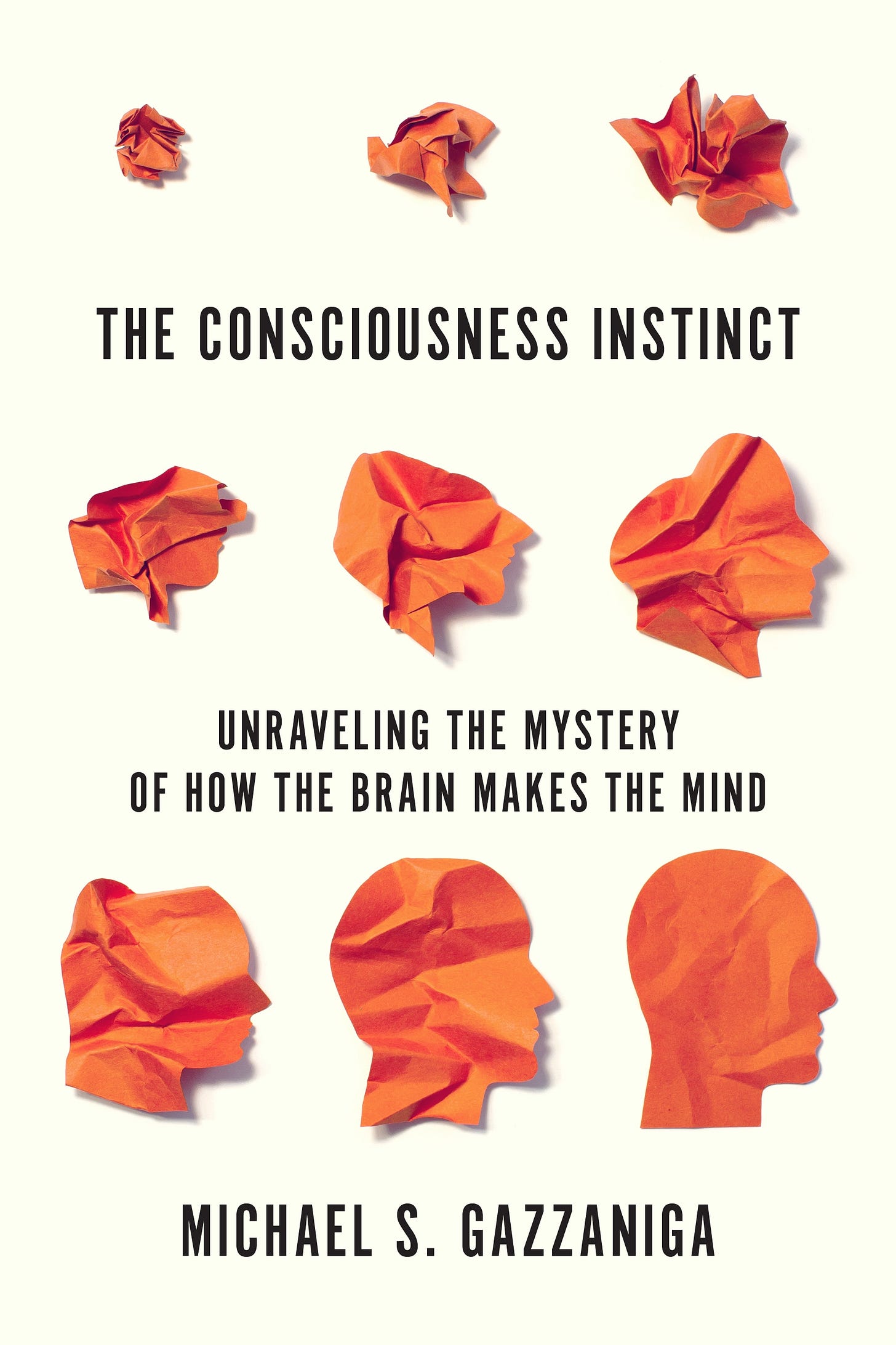 The Consciousness Instinct: Unraveling the Mystery of How the Brain ...