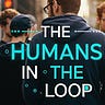 The Humans in the Loop