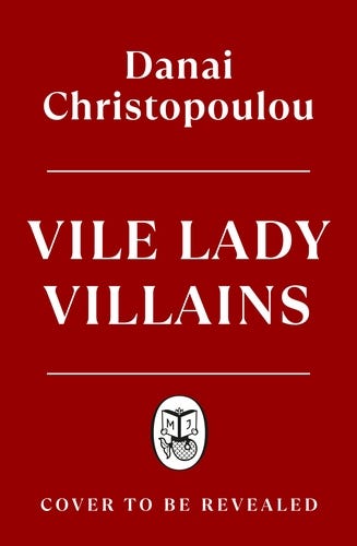 Vile Lady Villains, temporary book cover. A red jacket with the author name, the title embossed in white, the Penguin Michael Joseph logo underneath, and the phrase "cover to be revealed"