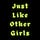 Just Like Other Girls