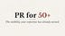 PR for 50+ with Xina PR