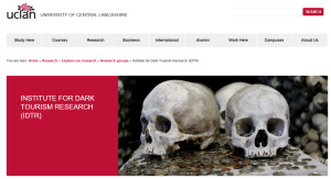 Institute for Dark Tourism Research at UCLAN; clipping from: http://www.uclan.ac.uk/research/explore/groups/institute_for_dark_tourism_research.php